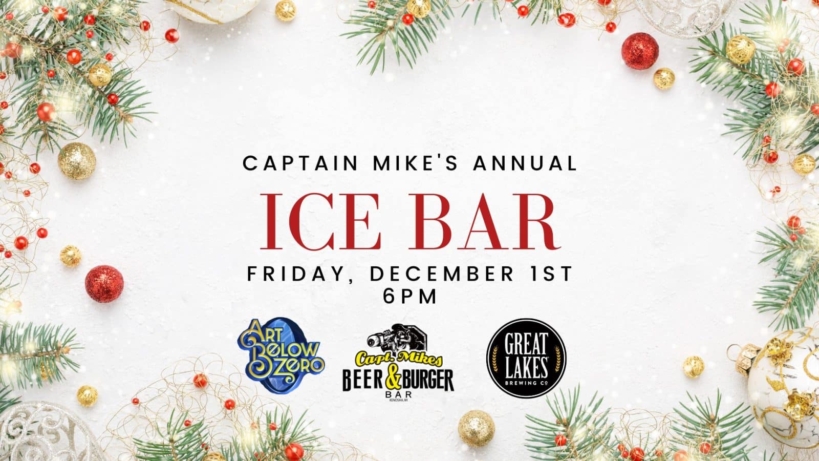 Captain Mike's Annual Ice BarNOW DEC. 8TH Featuring Great Lakes